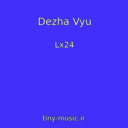 کاور آهنگ Dezha Vyu از Lx24