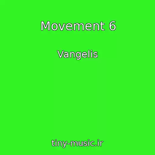کاور آهنگ Movement 6 از Vangelis