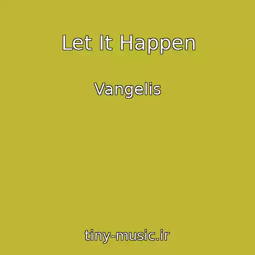 کاور آهنگ Let It Happen از Vangelis