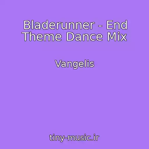 کاور آهنگ Bladerunner - End Theme Dance Mix از Vangelis