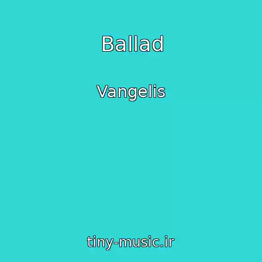کاور آهنگ Ballad از Vangelis