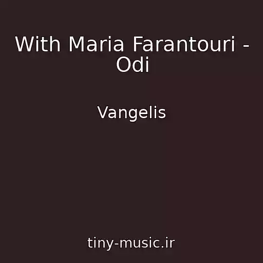 کاور آهنگ With Maria Farantouri - Odi از Vangelis
