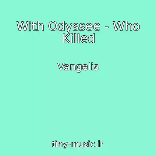 کاور آهنگ With Odyssee - Who Killed از Vangelis