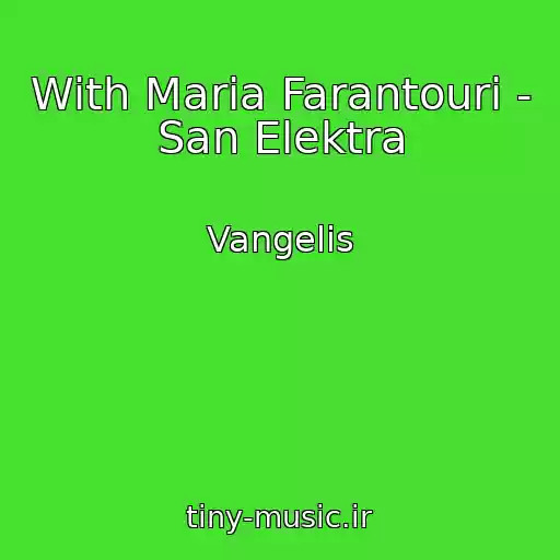 کاور آهنگ With Maria Farantouri - San Elektra از Vangelis