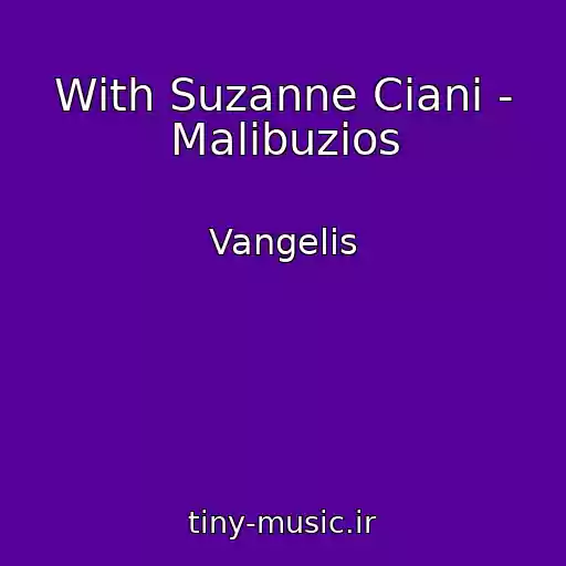 کاور آهنگ With Suzanne Ciani - Malibuzios از Vangelis