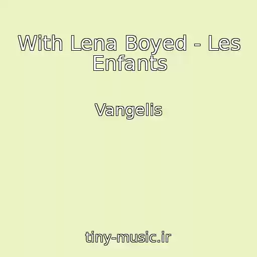 کاور آهنگ With Lena Boyed - Les Enfants از Vangelis