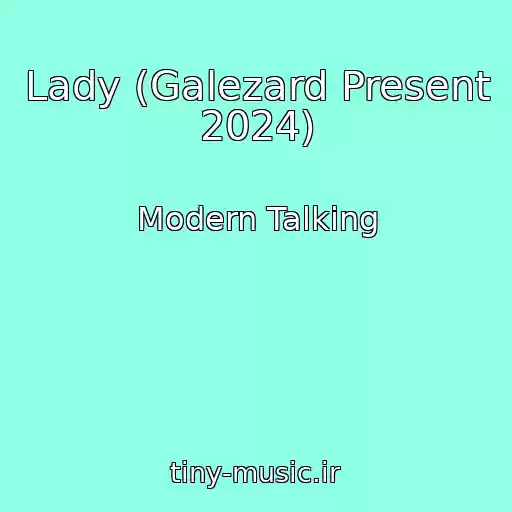 کاور آهنگ Lady (Galezard Present 2024) از Modern Talking
