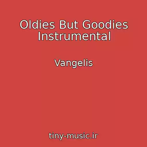 کاور آهنگ Oldies But Goodies Instrumental از Vangelis