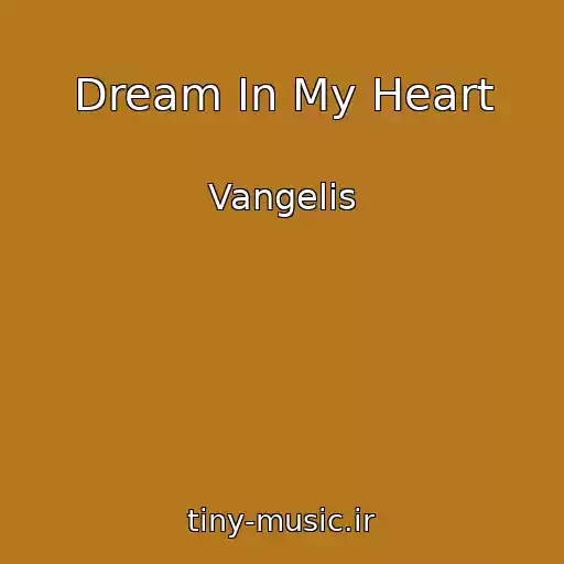 کاور آهنگ Dream In My Heart از Vangelis