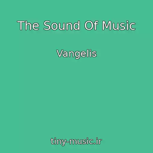 کاور آهنگ The Sound Of Music از Vangelis