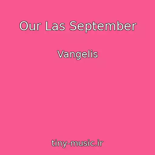 کاور آهنگ Our Las September از Vangelis