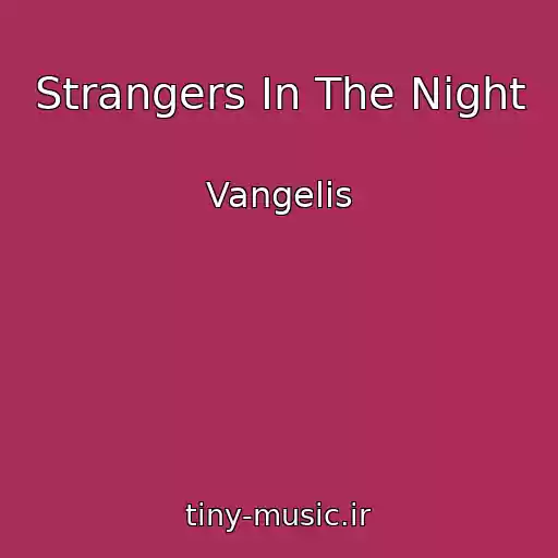 کاور آهنگ Strangers In The Night از Vangelis