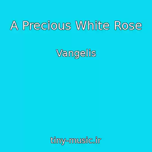کاور آهنگ A Precious White Rose از Vangelis