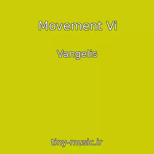 کاور آهنگ Movement Vi از Vangelis