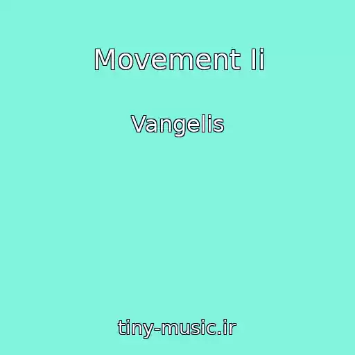 کاور آهنگ Movement Ii از Vangelis