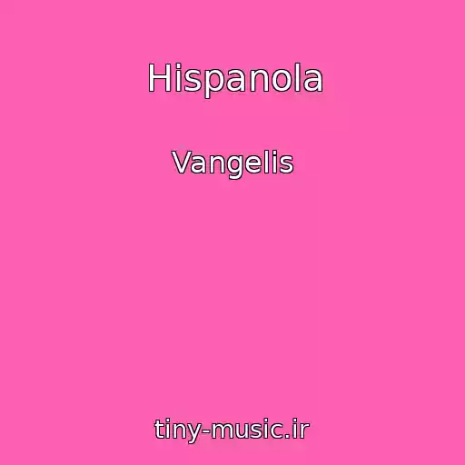 کاور آهنگ Hispanola از Vangelis