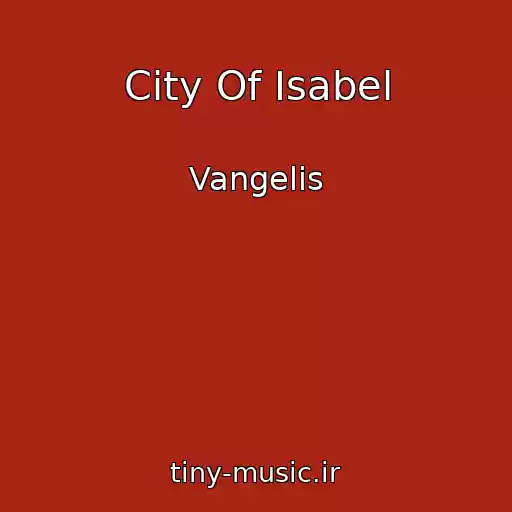 کاور آهنگ City Of Isabel از Vangelis