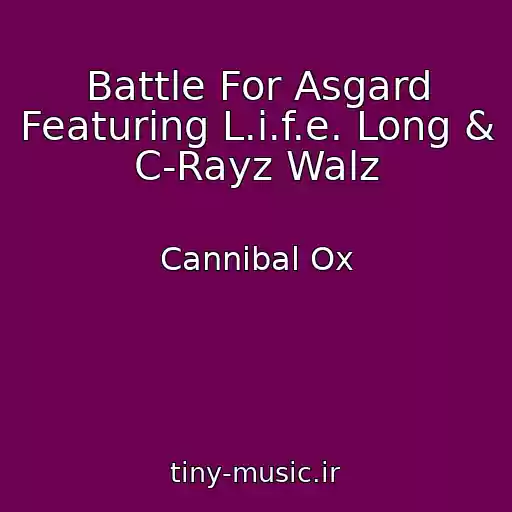 کاور آهنگ Battle For Asgard Featuring L.i.f.e. Long & C-Rayz Walz از Cannibal Ox