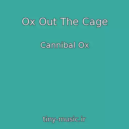 کاور آهنگ Ox Out The Cage از Cannibal Ox