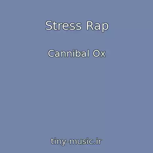 کاور آهنگ Stress Rap از Cannibal Ox