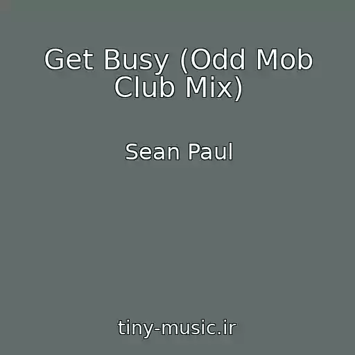 کاور آهنگ Get Busy (Odd Mob Club Mix) از Sean Paul