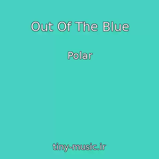 کاور آهنگ Out Of The Blue از Polar