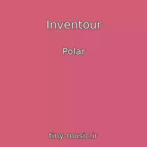 کاور آهنگ Inventour از Polar
