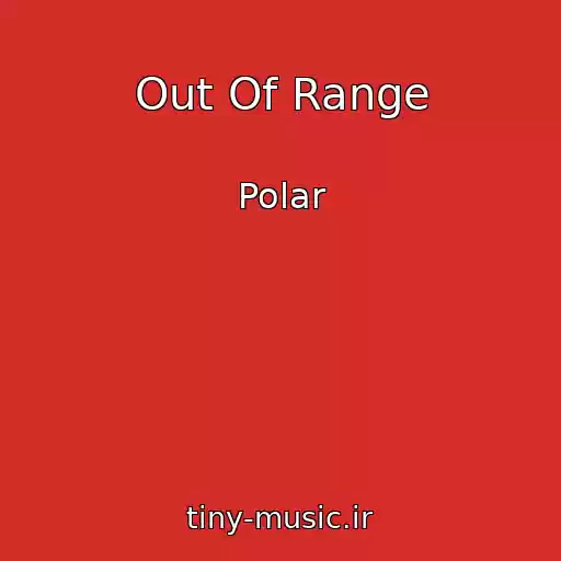کاور آهنگ Out Of Range از Polar