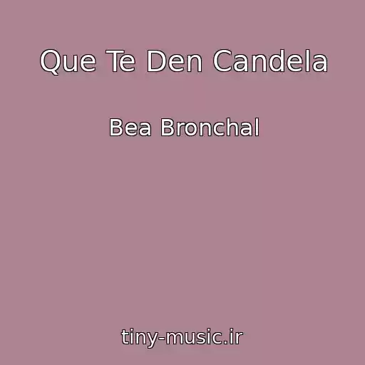 کاور آهنگ Que Te Den Candela از Bea Bronchal