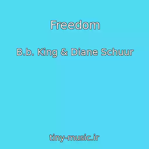 کاور آهنگ Freedom از B.b. King & Diane Schuur