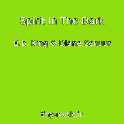 کاور آهنگ Spirit In The Dark از B.b. King & Diane Schuur
