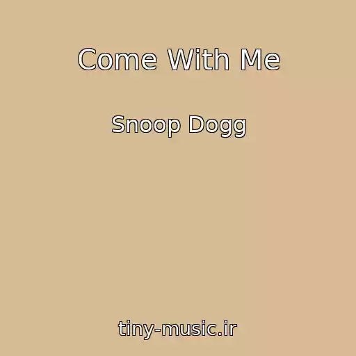 کاور آهنگ Come With Me از Snoop Dogg