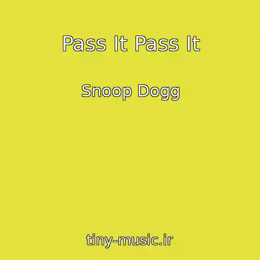 کاور آهنگ Pass It Pass It از Snoop Dogg