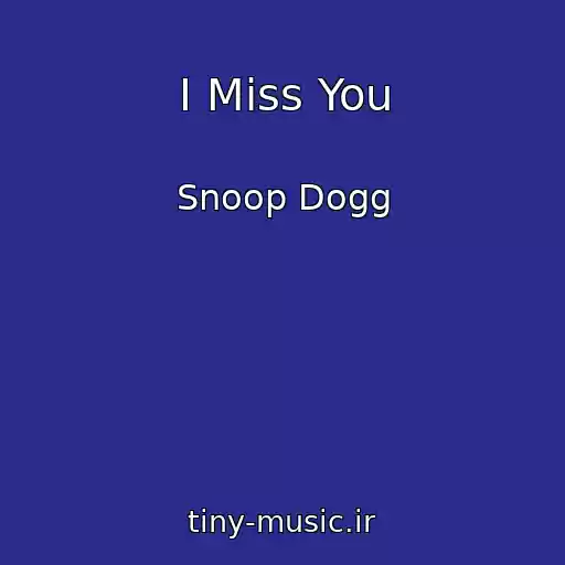 کاور آهنگ I Miss You از Snoop Dogg
