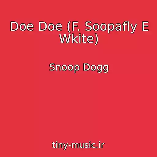 کاور آهنگ Doe Doe (F. Soopafly E Wkite) از Snoop Dogg