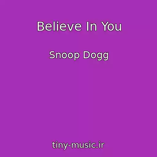کاور آهنگ Believe In You از Snoop Dogg