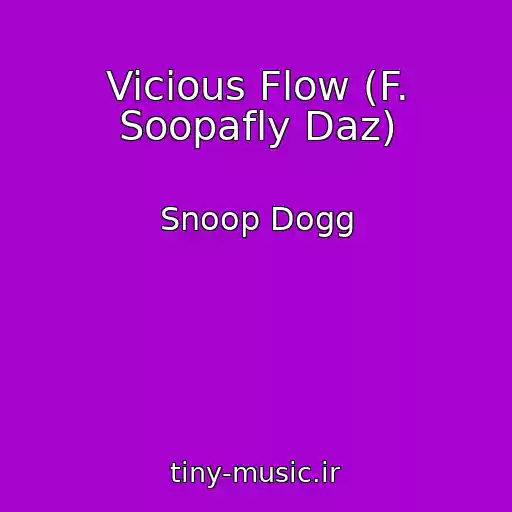 کاور آهنگ Vicious Flow (F. Soopafly Daz) از Snoop Dogg