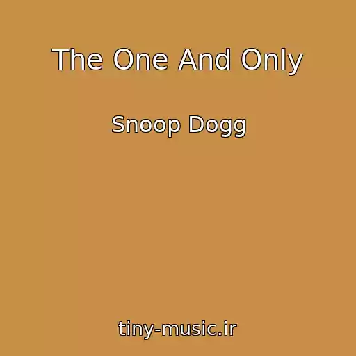 کاور آهنگ The One And Only از Snoop Dogg