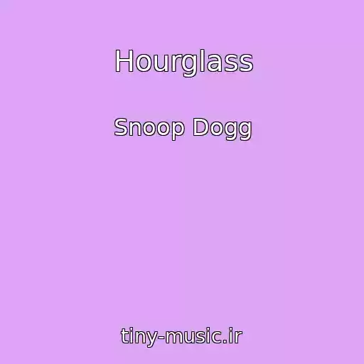 کاور آهنگ Hourglass از Snoop Dogg