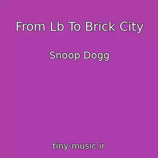 کاور آهنگ From Lb To Brick City از Snoop Dogg