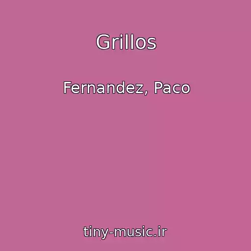 کاور آهنگ Grillos از Fernandez, Paco
