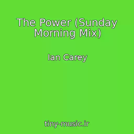 کاور آهنگ The Power (Sunday Morning Mix) از Ian Carey