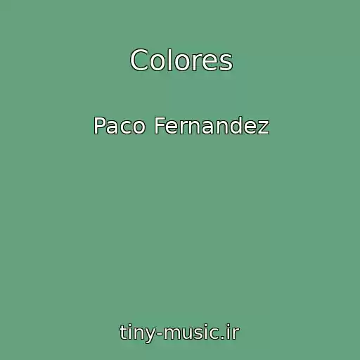 کاور آهنگ Colores از Paco Fernandez