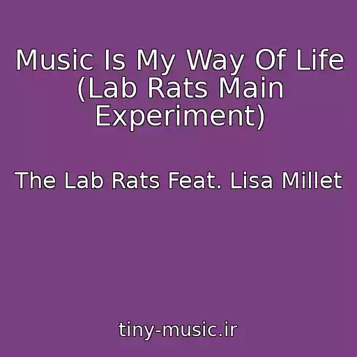 کاور آهنگ Music Is My Way Of Life (Lab Rats Main Experiment) از The Lab Rats Feat. Lisa Millet