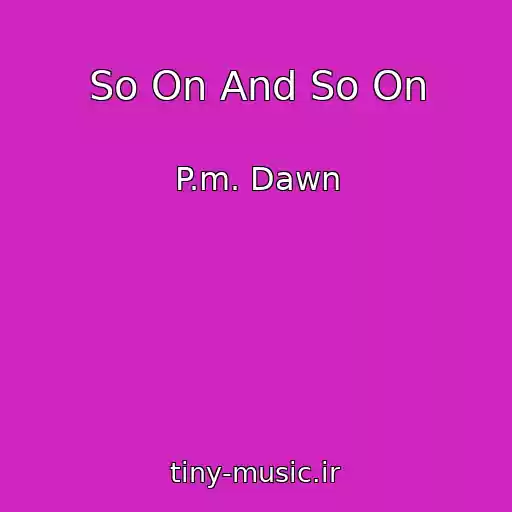 کاور آهنگ So On And So On از P.m. Dawn