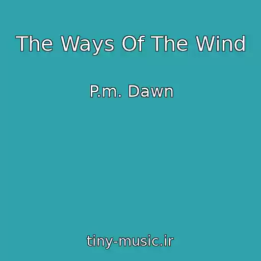 کاور آهنگ The Ways Of The Wind از P.m. Dawn
