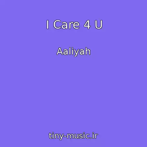 کاور آهنگ I Care 4 U از Aaliyah