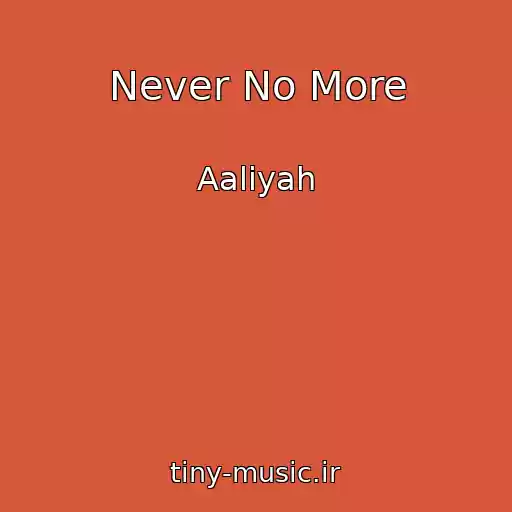 کاور آهنگ Never No More از Aaliyah
