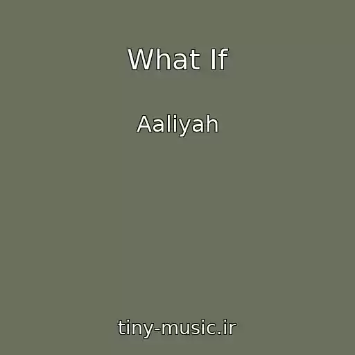 کاور آهنگ What If از Aaliyah