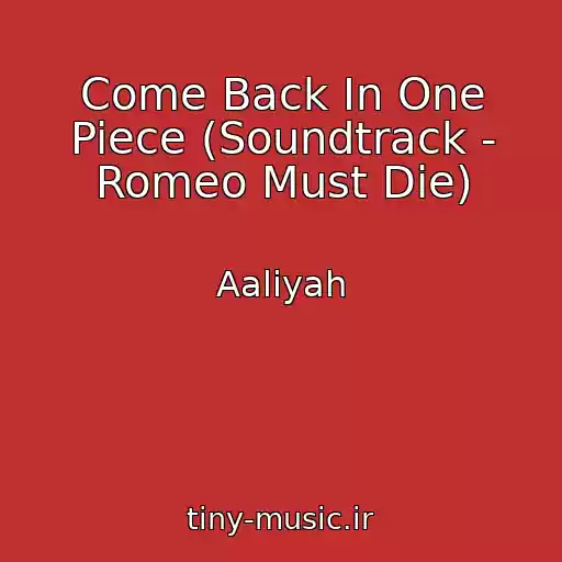 کاور آهنگ Come Back In One Piece (Soundtrack - Romeo Must Die) از Aaliyah